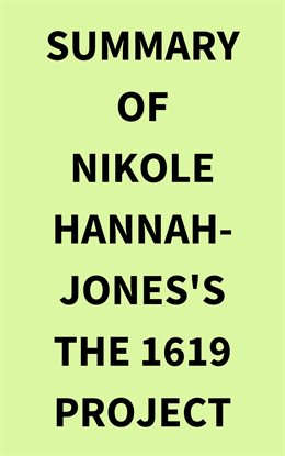 Cover image for Summary of Nikole Hannah-Jones's The 1619 Project