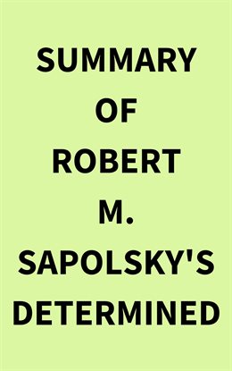 Cover image for Summary of Robert M. Sapolsky's Determined