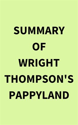 Cover image for Summary of Wright Thompson's Pappyland