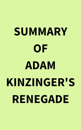 Cover image for Summary of Adam Kinzinger's Renegade