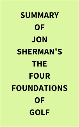 Cover image for Summary of Jon Sherman's The Four Foundations of Golf