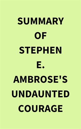 Cover image for Summary of Stephen E. Ambrose's Undaunted Courage