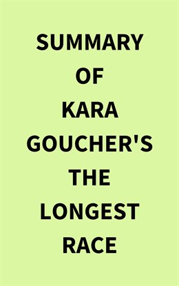 Imagen de portada para Summary of Kara Goucher's The Longest Race