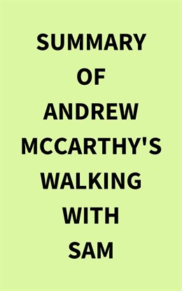 Summary of Andrew McCarthy's Walking With Sam