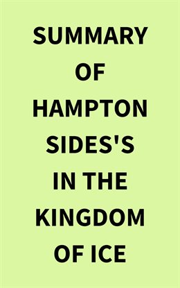 Cover image for Summary of Hampton Sides's In the Kingdom of Ice