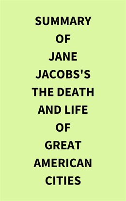 Imagen de portada para Summary of Jane Jacobs's The Death and Life of Great American Cities