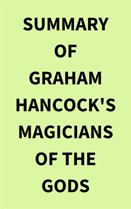 Cover image for Summary of Graham Hancock's Magicians of the Gods