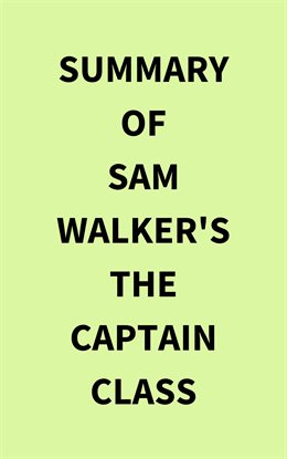 Cover image for Summary of Sam Walker's The Captain Class