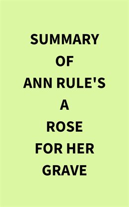 Imagen de portada para Summary of Ann Rule's a Rose for Her Grave
