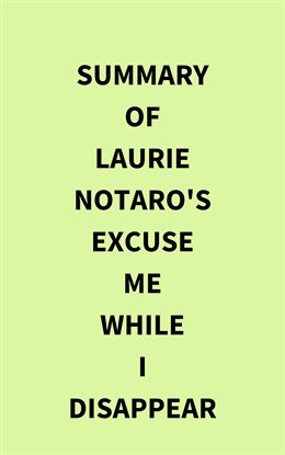 Cover image for Summary of Laurie Notaro's Excuse Me While I Disappear