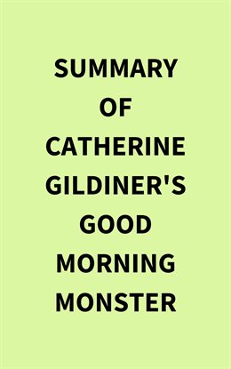 Imagen de portada para Summary of Catherine Gildiner's Good Morning Monster