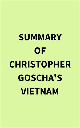 Cover image for Summary of Christopher Goscha's Vietnam