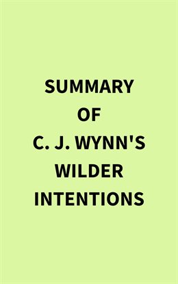 Cover image for Summary of C. J. Wynn's Wilder Intentions
