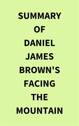 Cover image for Summary of Daniel James Brown's Facing the Mountain