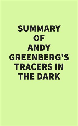 Cover image for Summary of Andy Greenberg's Tracers in the Dark