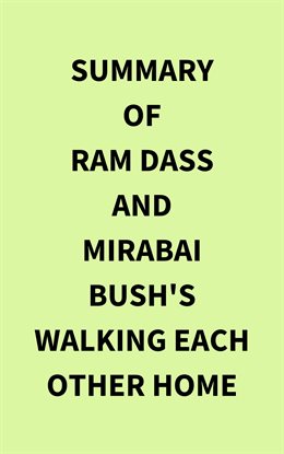 Imagen de portada para Summary of Ram Dass and Mirabai Bush's Walking Each Other Home