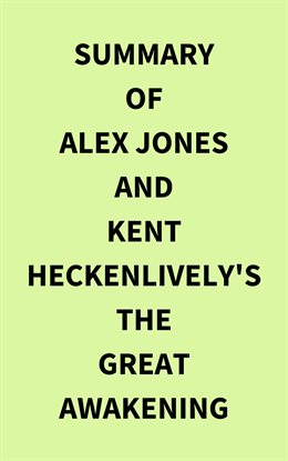 Cover image for Summary of Alex Jones and Kent Heckenlively's The Great Awakening
