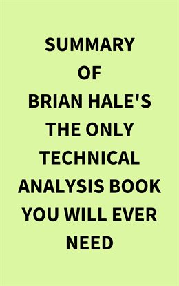 Cover image for Summary of Brian Hale's The Only Technical Analysis Book You Will Ever Need