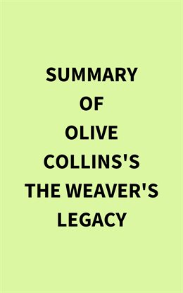 Cover image for Summary of The Weaver's Legacy Olive Collins's The Weavers Legacy Olive Collins