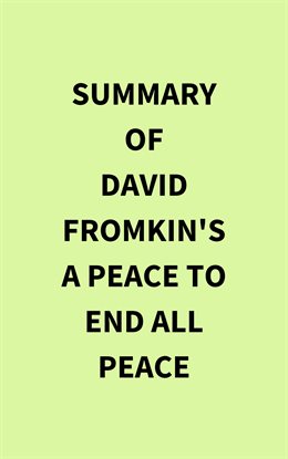Cover image for Summary of David Fromkin's A Peace to End All Peace