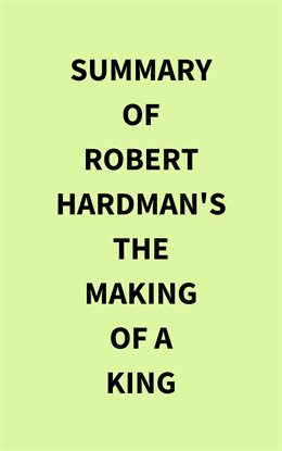 Cover image for Summary of Robert Hardman's The Making of a King