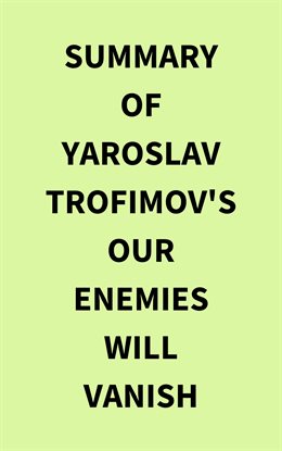 Cover image for Summary of Yaroslav Trofimov's Our Enemies Will Vanish