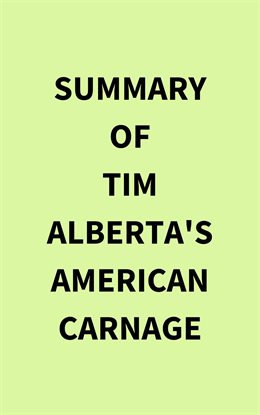 Cover image for Summary of Tim Alberta's American Carnage