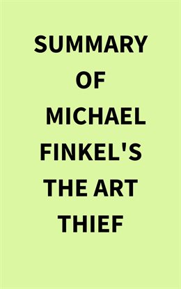 Cover image for Summary of Michael Finkel's The Art Thief