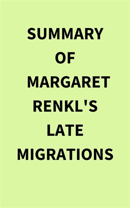 Cover image for Summary of Margaret Renkl's Late Migrations
