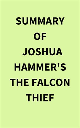 Cover image for Summary of Joshua Hammer's The Falcon Thief