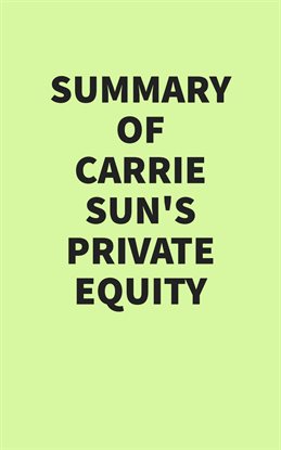Imagen de portada para Summary of Carrie Sun's Private Equity