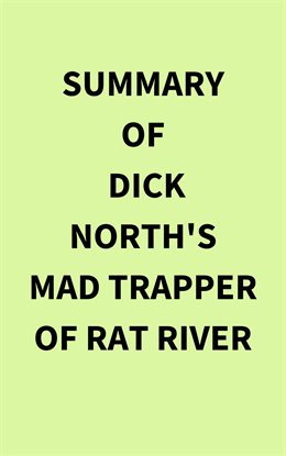 Imagen de portada para Summary of Dick North's Mad Trapper of Rat River