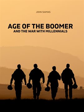 Cover image for Age of the Boomer and the War With Millennials