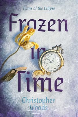 Cover image for Twins of the Eclipse: Frozen in Time