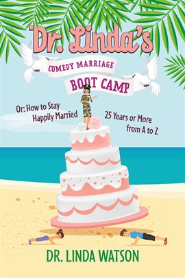 Cover image for Dr. Linda's Comedy Marriage Boot Camp