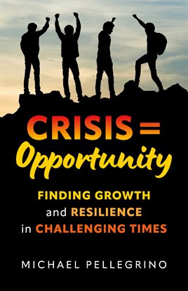Cover image for Crisis = Opportunity