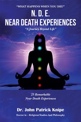 Cover image for Near Death Experiences "What Happens When You Die?"