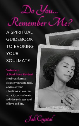 Cover image for Do You… Remember Me? A Spiritual Guidebook to Evoking Your Soulmate