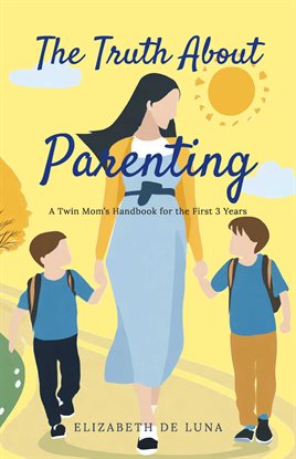 Cover image for The Truth About Parenting