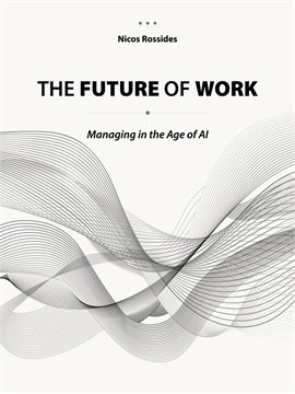 Cover image for The Future of Work: Managing in the Age of AI