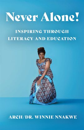 Cover image for Never Alone: Inspiring Through Literacy and Education