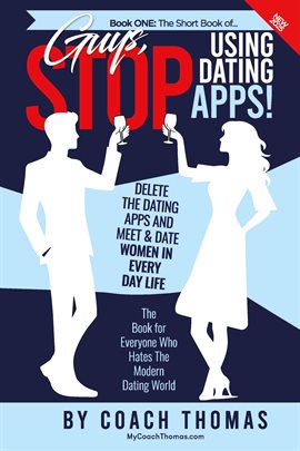Cover image for Guys, Stop Using Dating Apps!