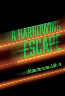 Cover image for A Harrowing Escape