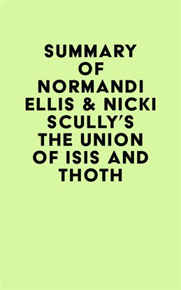 Cover image for Summary of Normandi Ellis & Nicki Scully's The Union of Isis and Thoth