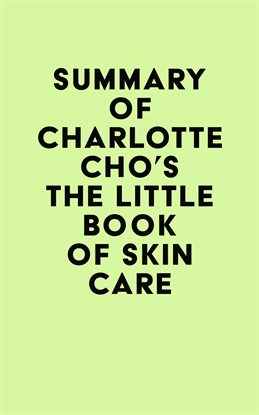 Cover image for Summary of Charlotte Cho's The Little Book of Skin Care