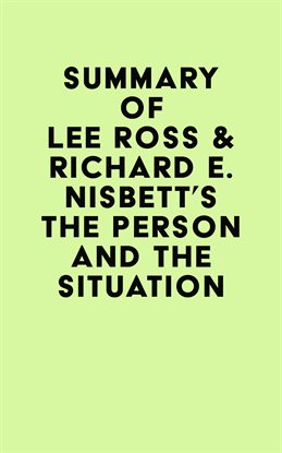 Cover image for Summary of Lee Ross & Richard E. Nisbett's The Person and the Situation