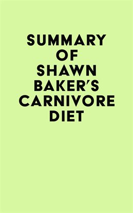 Cover image for Summary of Shawn Baker's Carnivore Diet