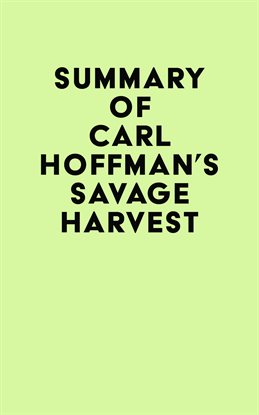 Cover image for Summary of Carl Hoffman's Savage Harvest