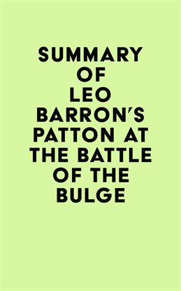 Imagen de portada para Summary of Leo Barron's Patton at the Battle of the Bulge