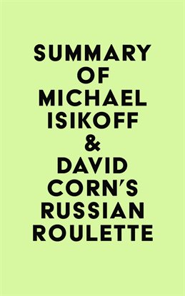Cover image for Summary of Michael Isikoff & David Corn's Russian Roulette